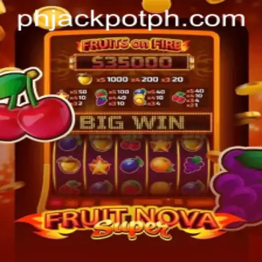 Discover the Thrilling World of FruitNovaSuper and Phjackpot